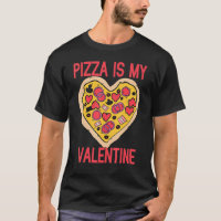Pizza Is My Valentine Heart Funny Valentines Day P