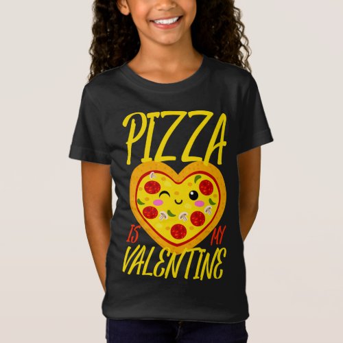 Pizza Is My Valentine Heart Lover Kawaii Gift for  T_Shirt