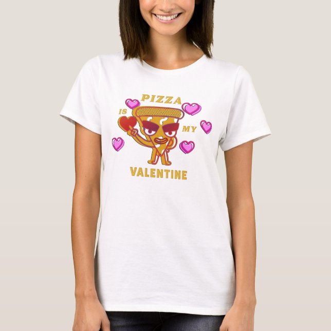 Pizza Is My Valentine Hearts Love T-Shirt (Front)
