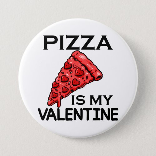 Pizza Is My Valentine Pizza My Heart Valentine Button