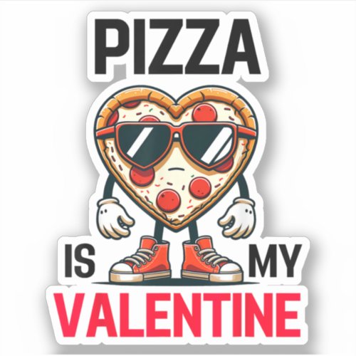 Pizza Is My Valentine Pizza Valentines Day Heart Sticker