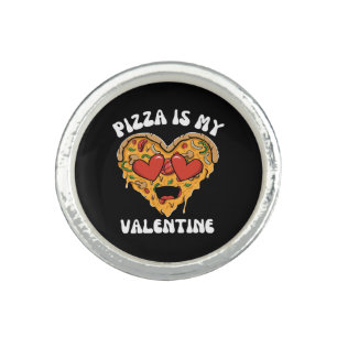 Pizza Is My Valentine Ring