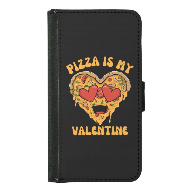 Pizza Is My Valentine Samsung Galaxy Wallet Case (Front)