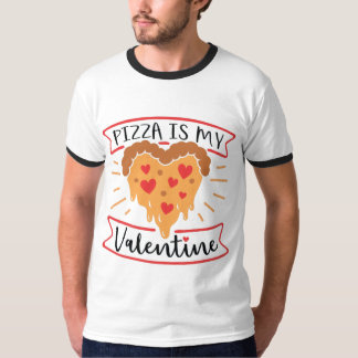 pizza is my valentine T-Shirt