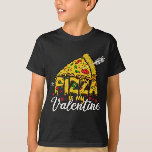 PIZZA IS MY VALENTINE Valentines Day Gifts Boys Ki T_Shirt