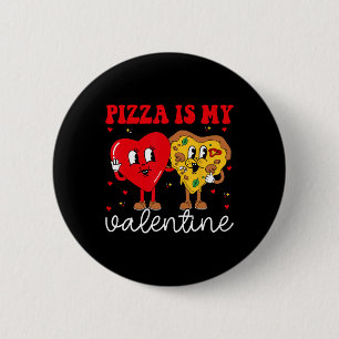 Pizza Is My Valentine Valentines Day Heart Peppero Button
