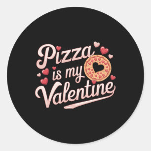 Pizza Is My Valentine Valentines Day Heart Peppero Classic Round Sticker