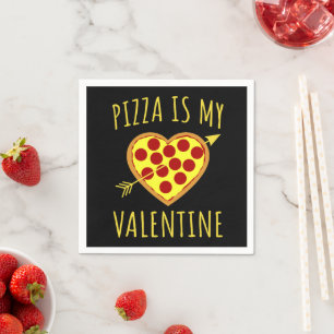 Pizza Is My Valentine - Valentines Day Napkins