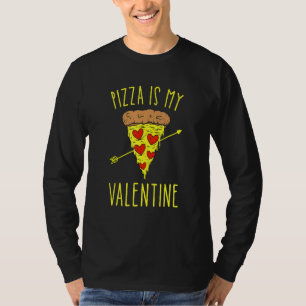 Pizza Is My Valentine Valentine's Day Quote Men W T-Shirt