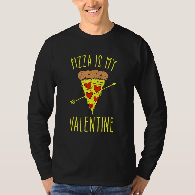 Pizza Is My Valentine  Valentine's Day Quote Men W T-Shirt (Front)