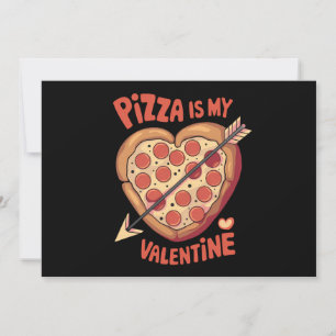 Pizza Is My Valentine's Day Funny Invitation