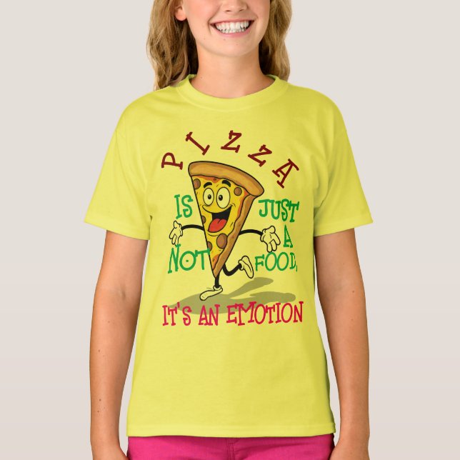 Pizza is not just a food, it's an emotion T-Shirt (Front)