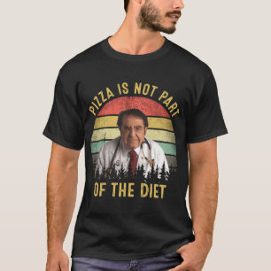 Pizza Is Not Part Of The Diet Dr Now Vintage T-Shirt