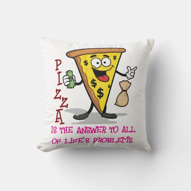 Pizza is the answer to all of life's problems throw pillow (Front)