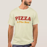Pizza Is The Best T-shirt at Zazzle