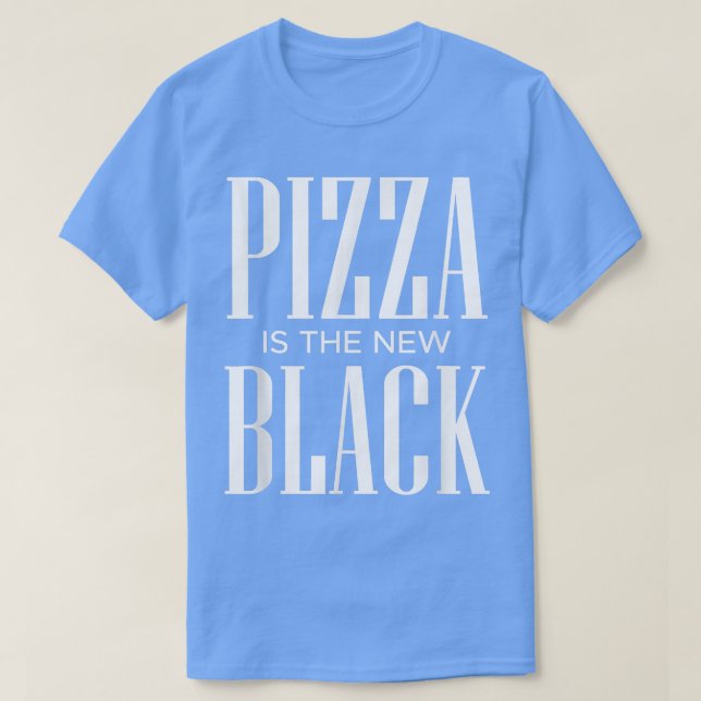 Pizza Is The New Black 20183864 T-Shirt (Design Front)