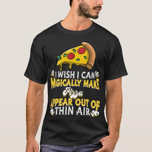 Pizza Italy Pizzeria _ Magical Magic Italian Food  T_Shirt