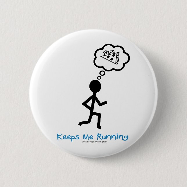 Pizza - Keeps Me Running Pinback Button (Front)