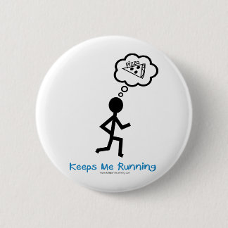 Pizza - Keeps Me Running Pinback Button