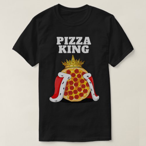 Pizza King  Pizza Lover Cute Pizza  T_Shirt