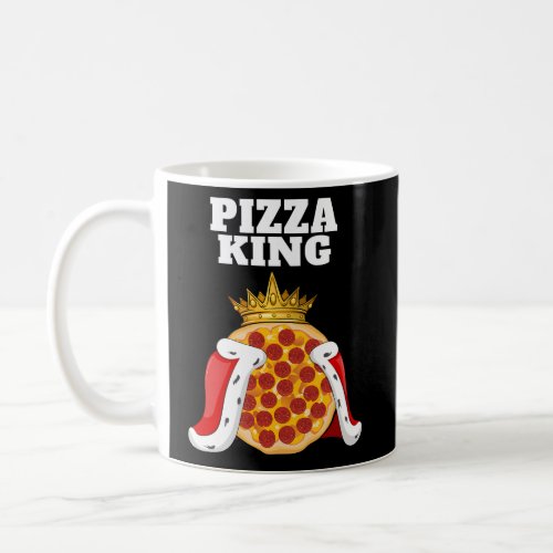 Pizza King Pizza Pizza Coffee Mug