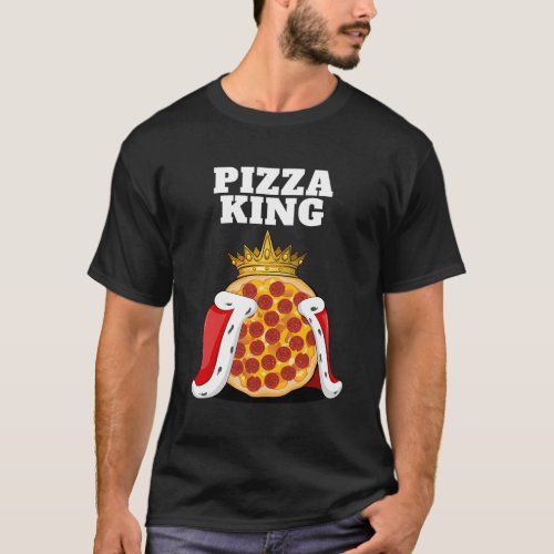 Pizza King Pizza Pizza T_Shirt