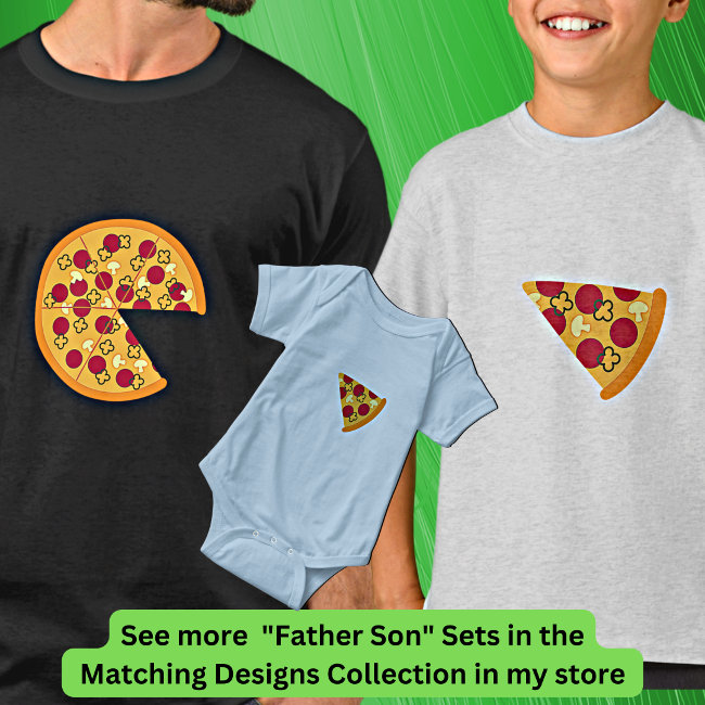 Pizza less Slice, Matching Father Son, Dad Boy 	T-Shirt