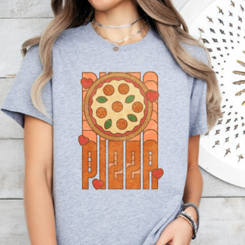 Pizza Lover  Funny Pizza Tee  Retro Pizza T-shirt by TailoredType at Zazzle