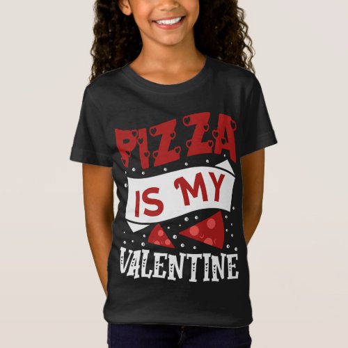 Pizza Lover Heart Pizza Is My Valentine Valentines T_Shirt