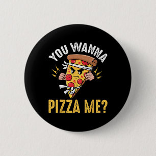 Pizza Lover - You Wanna Pizza Me Ninja Karate Kawa Button