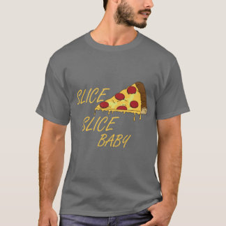 Pizza Lovers Gift Idea, Slice Slice Baby T-Shirt