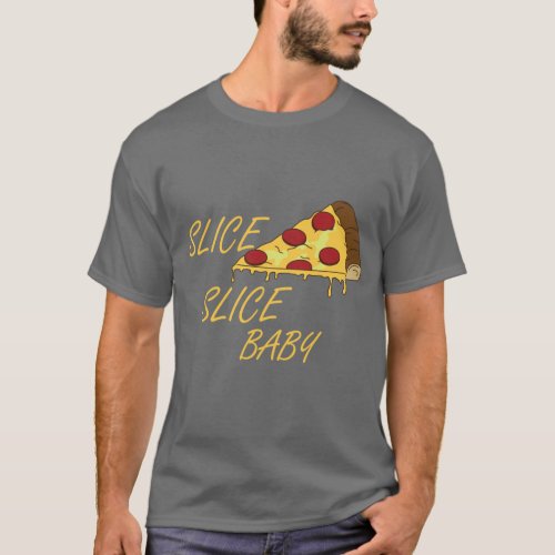 Pizza Lovers Gift Idea Slice Slice Baby T_Shirt