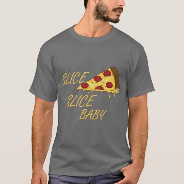 Pizza Lovers Gift Idea, Slice Slice Baby T-Shirt (Front)