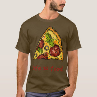Pizza Lovers Life is Food Funny Parody Pizza Lover T-Shirt