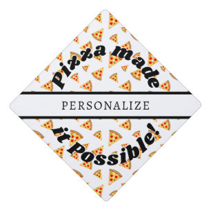 Pizza made it possible Custom name white Graduation Cap Topper