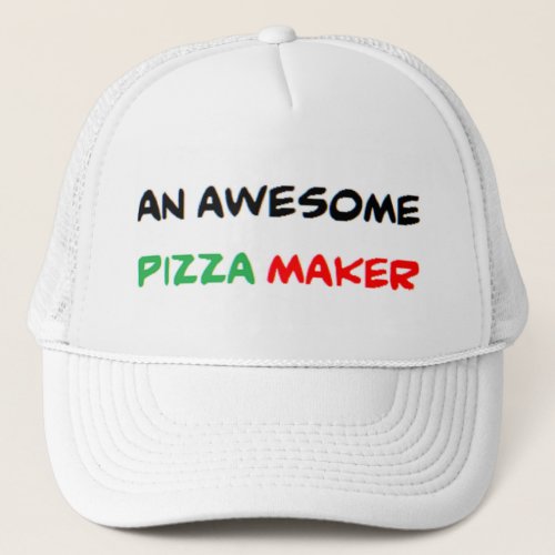 pizza maker2 awesome trucker hat