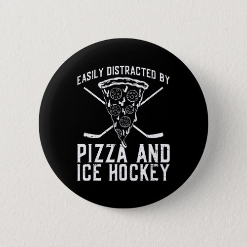 Pizza Maker Who Loves Ice Hockey And Pizza Making  Button