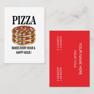 Pizza Makes Every Hour A Happy Hour Pizza