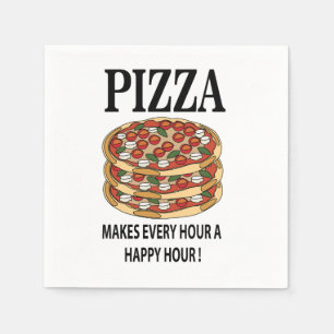 Pizza Makes Every Hour A Happy Hour Pizza Party Napkins