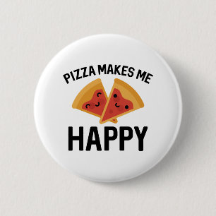 Pizza Makes Me Happy Pinback Button