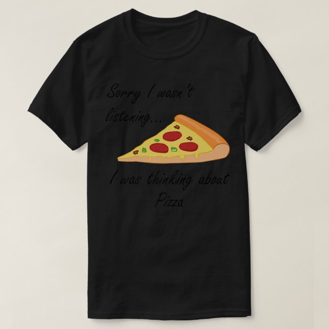 pizza making funny saying thinking about pizza 545 T-Shirt (Design Front)