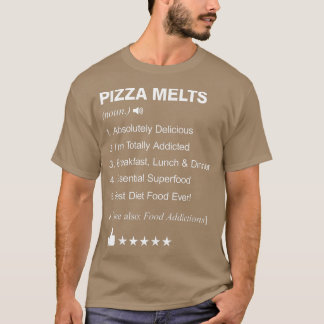 Pizza Melts Definition Meaning Funny T-Shirt