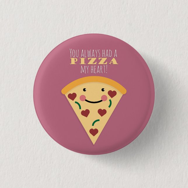 Pizza My Heart Button (Front)