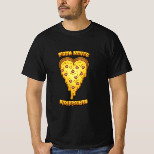 Pizza Never Disappoints T_Shirt