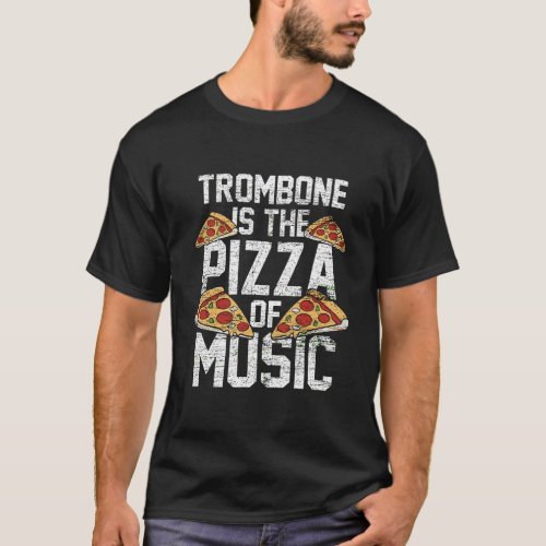 Pizza Of Music Jazz Music Lover Trombone T_Shirt