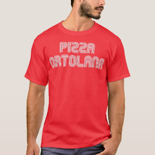 Pizza Ortolana Food Lover Retro 70s 80s Funny T-Shirt