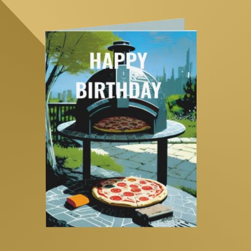 PIZZA OVEN Outdoor Cooking BIrthday Card