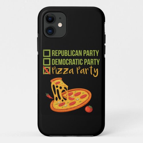 Pizza Party _ Funny Novelty Voting Political iPhone 11 Case