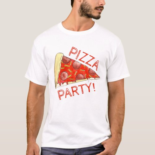 PIZZA PARTY Pepperoni Cheese Pie Slice Pizzeria T_Shirt