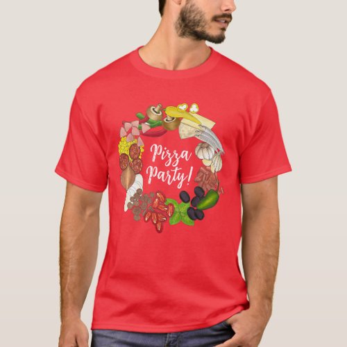 Pizza Party Toppings Italian Food Pizzeria Pie T_Shirt